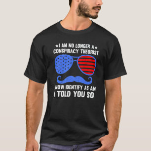 I Am No Longer A Conspiracy Theorist Vintage Distr T-Shirt