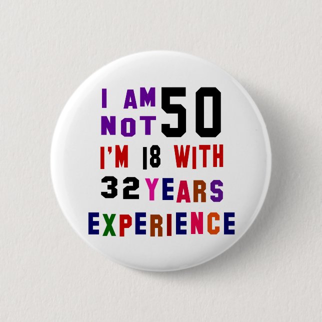 I am not 50 pinback button (Front)