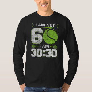 I am not 60  I am 3030  60th Birthday Tennis T-Shirt