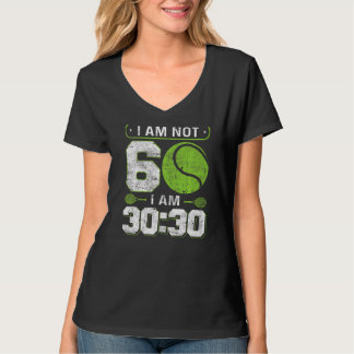 I am not 60  I am 3030  60th Birthday Tennis T-Shirt