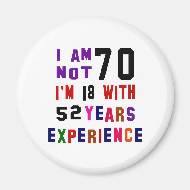 I am not 70 magnet (Front)