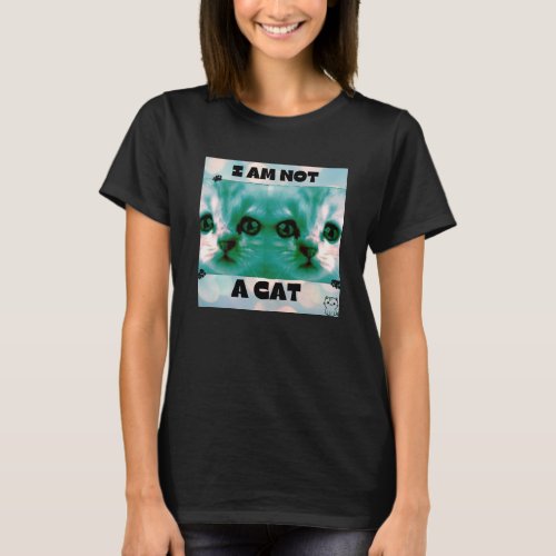 I Am Not a Cat T_ShirtWomens Basic T_Shirt