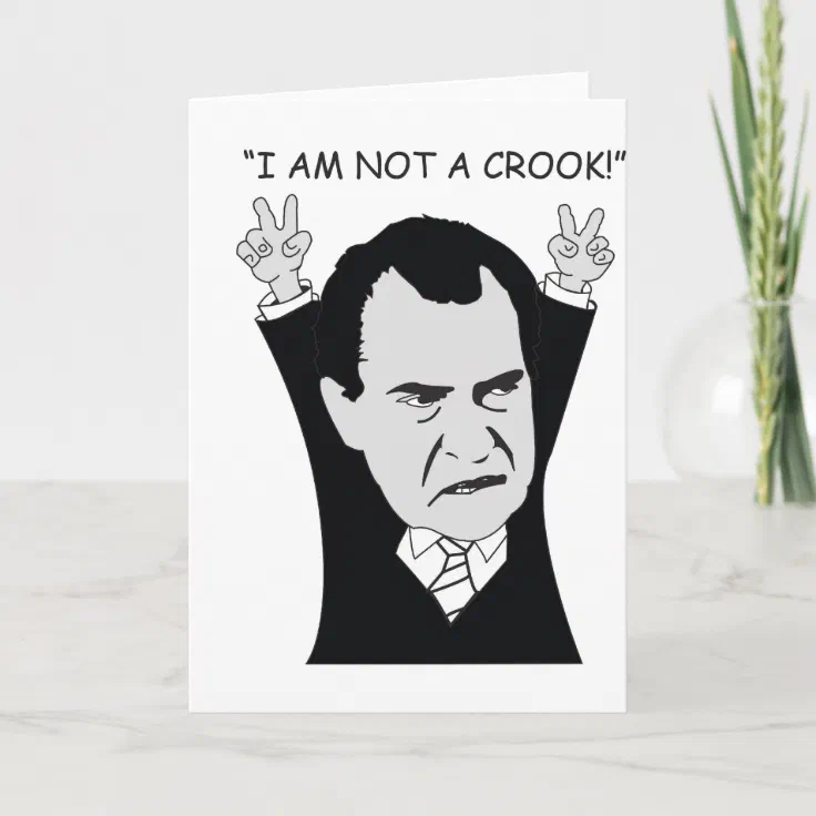 I Am Not A Crook Card Zazzle