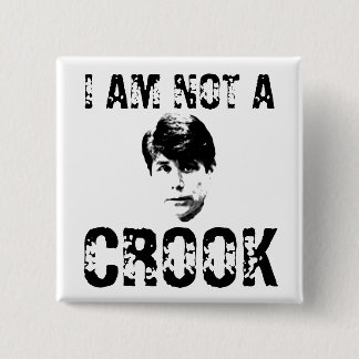 I AM NOT A CROOK PINBACK BUTTON
