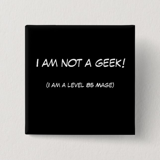 I am not a geek! pinback button (Front)