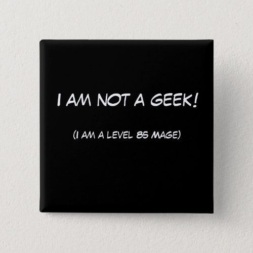 I am not a geek pinback button