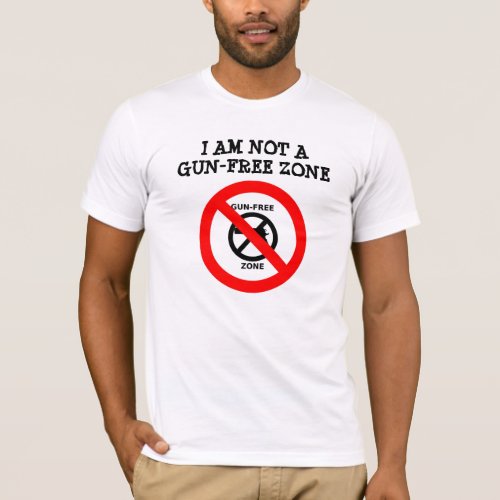I am Not a Gun_Free Zone T_Shirt