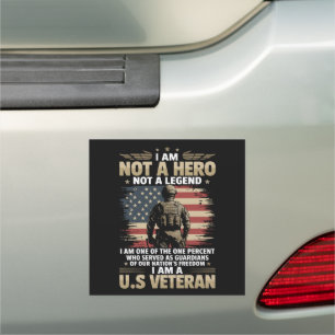 I Am Not A Hero Not A Legend I Am One Percent A US Car Magnet