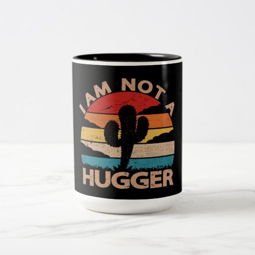 I Am Not A Hugger a funny cactus design for cactus Two_Tone Coffee Mug