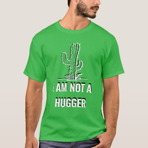 I am not a hugger cactus shirt funny introvert T_Shirt