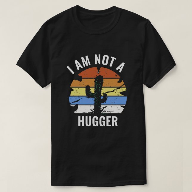 I am not a hugger cactus shirt, funny introvert T-Shirt (Design Front)
