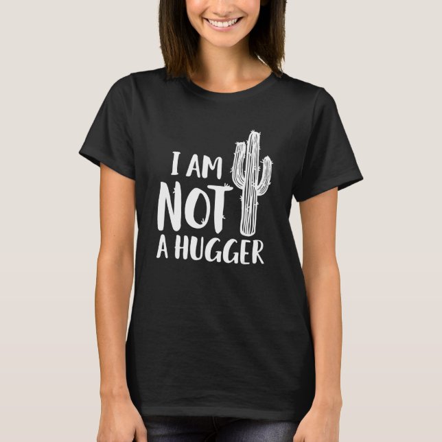 I Am Not A Hugger Catus  For Men Women T-Shirt (Front)