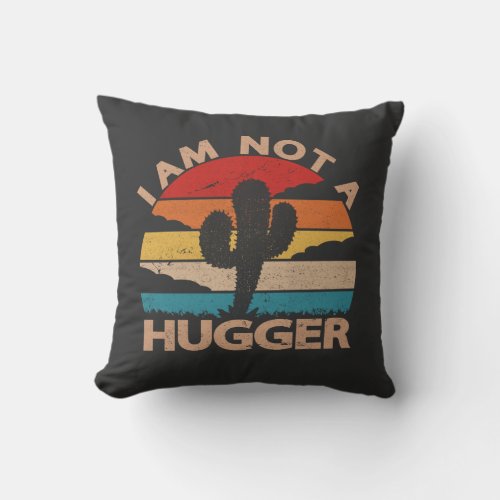 I Am Not A Hugger Funny Vintage Cactus  Throw Pillow