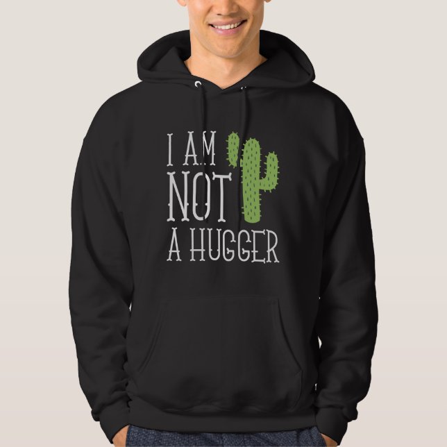 I Am Not A Hugger Hoodie (Front)