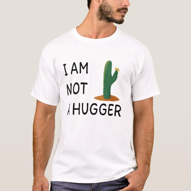 I am not A hugger Sarcatic No Hugger gift T-Shirt (Front)