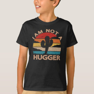 I Am Not A Hugger Shirt Funny Vintage Cactus