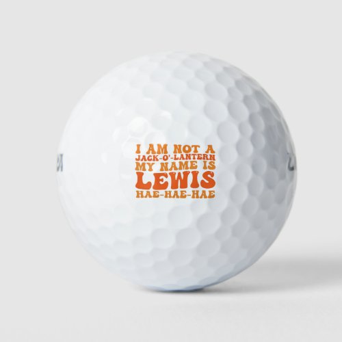 I Am Not a Jack_o_Lantern My Name is Lewis  Golf Balls