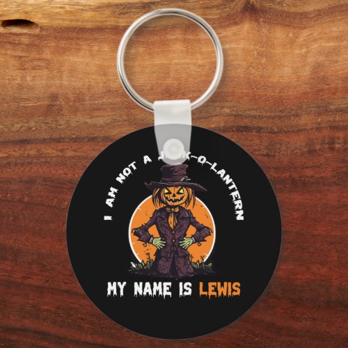 I Am Not a Jack_o_Lantern My Name is Lewis  Keychain