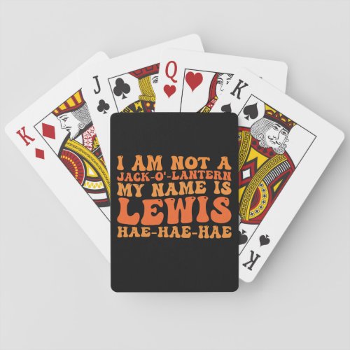 I Am Not a Jack_o_Lantern My Name is Lewis  Poker Cards