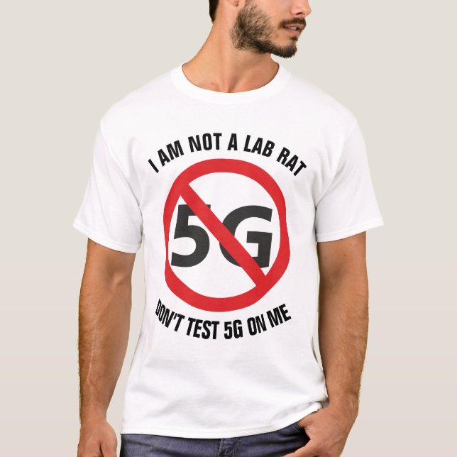 I am not a lab rat, Don't test 5G on me T-shirt (Front)