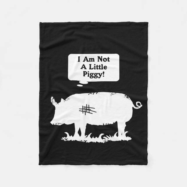 I Am Not A Little Piggy! Fleece Blanket (Front)