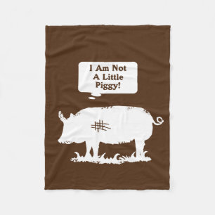 I Am Not A Little Piggy! Fleece Blanket