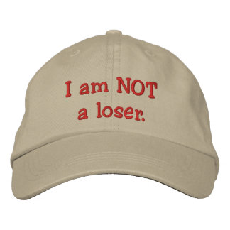 I am NOT a loser. Embroidered Baseball Hat