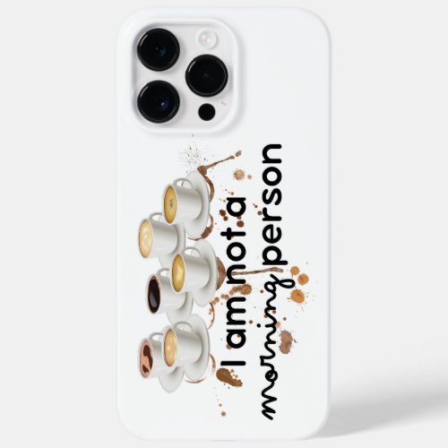 I am not a morning person Case_Mate iPhone 14 pro max case