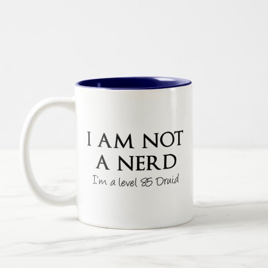 I am not a nerd, I'm a level 85 Druid Two-Tone Coffee Mug