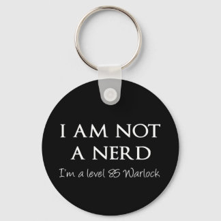 I am not a nerd, I'm a level 85 Warlock Keychain