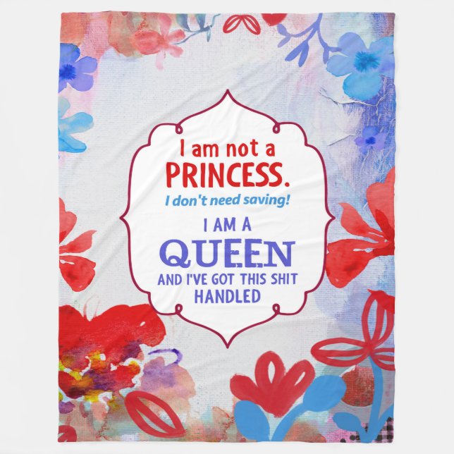 I Am Not a Princess, I Am a Queen Fleece Blanket (Front)