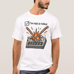 I am not a robot ( DRUMMER ) T-Shirt