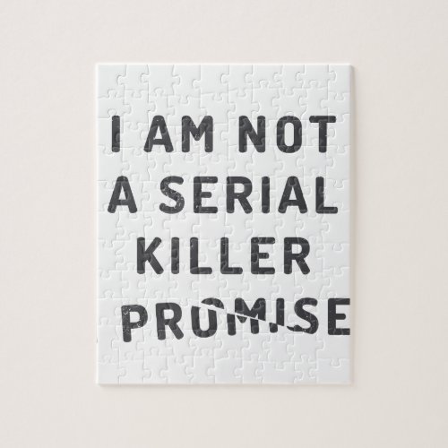 I am not a serial killer I promise Jigsaw Puzzle