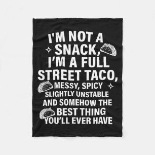 I Am Not A Snack I'm A Full Street Taco Messt Scy  Fleece Blanket