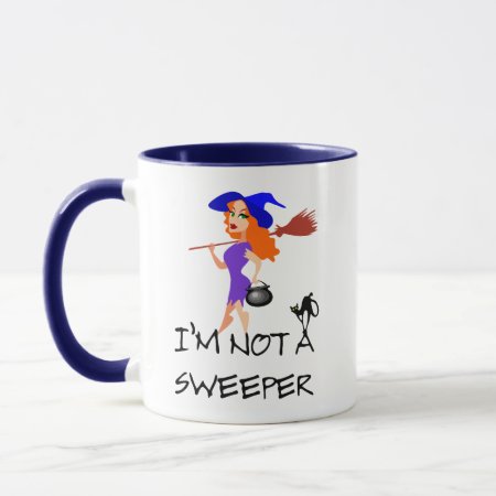 I Am Not A Sweeper - I Am... Customizable Mug