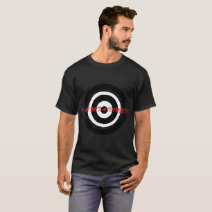 I AM NOT A TARGET! T-Shirt