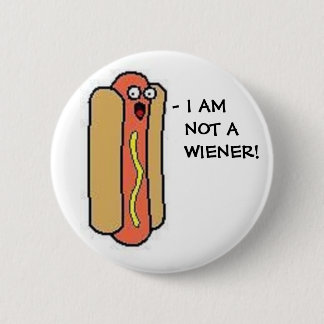 I AM NOT A WIENER! PINBACK BUTTON