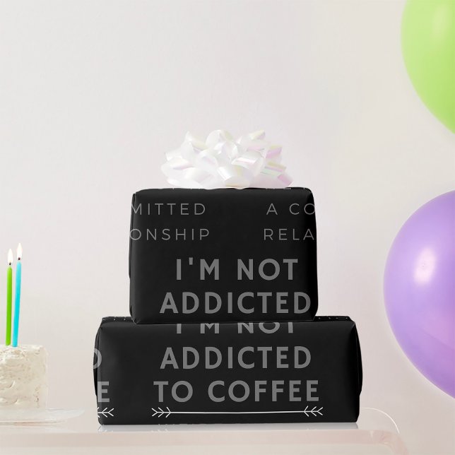 I Am Not Addicted To Coffee Wrapping Paper (Creator Uploaded)
