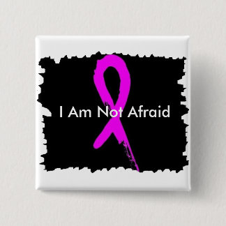 I Am Not Afraid Button
