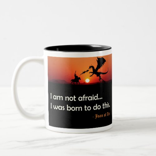 I am Not AfraidI Was Born to Do This Two_Tone Coffee Mug