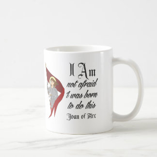 I Am Not Afraid - Joan of Arc Coffee Mug