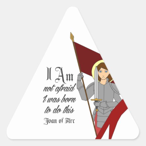 I Am Not Afraid _ Joan of Arc Triangle Sticker