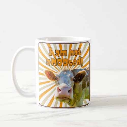 I Am Not Amoooosed Cow Coffee Mug