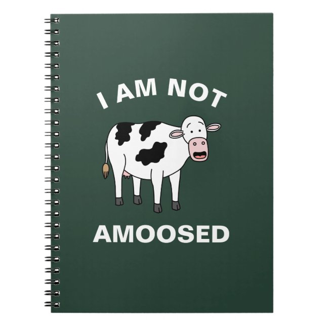 I Am Not Amoosed Funny Farming Animal Cow Pun Notebook (Front)