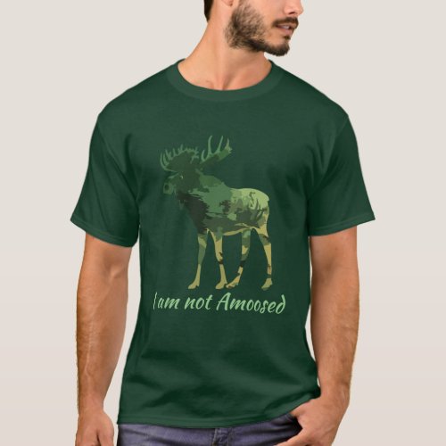 I am not Amoosed Funny Moose Quote T_Shirt