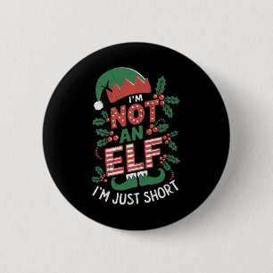 I Am Not An Elf Just Short I'm Not An Elf Christma Button