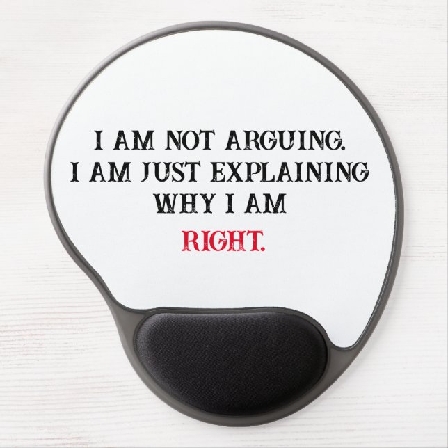 I Am Not Arguing Gel Mousepad Gel Mouse Mat (Front)