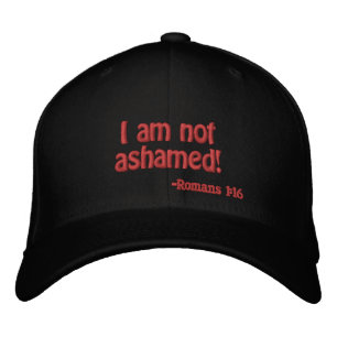 I am not ashamed Bible Quote Customize It Embroidered Baseball Cap