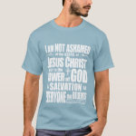 I am NOT Ashamed of the gospel of Jesus Christ, T-Shirt
