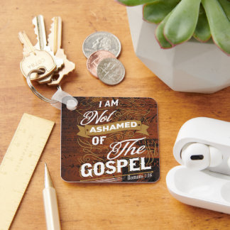 I Am Not Ashamed of the Gospel | Romans 1:16 Keychain
